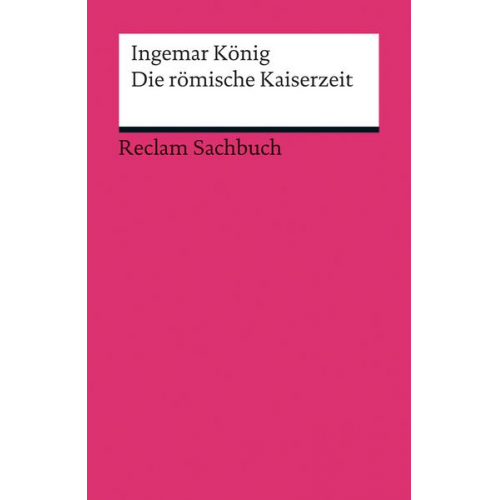 Ingemar König - Die römische Kaiserzeit