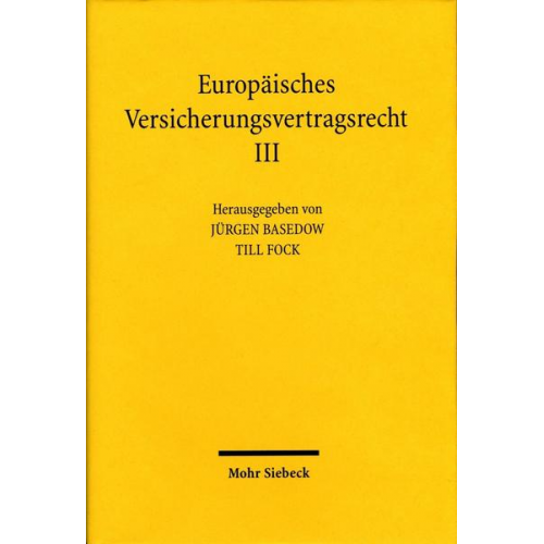 Jürgen Basedow & Till Fock & Dorothee Jantzen - Europäisches Versicherungsvertragsrecht / Europäisches Versicherungsvertragsrecht