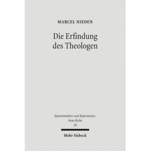 Marcel Nieden - Die Erfindung des Theologen