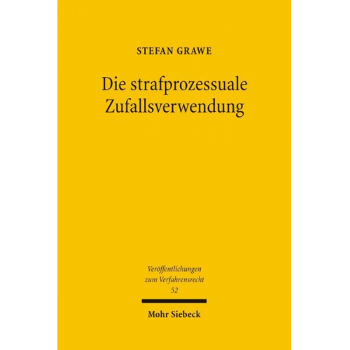 Stefan Grawe - Die strafprozessuale Zufallsverwendung