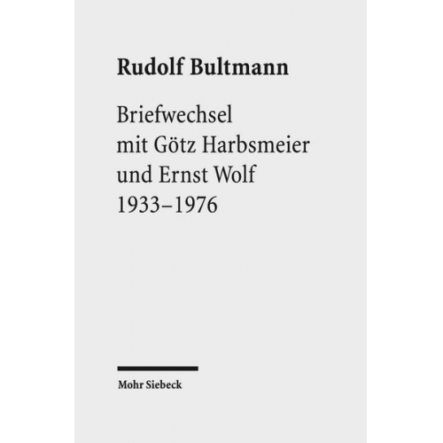 Rudolf Bultmann - Briefwechsel mit Götz Harbsmeier und Ernst Wolf
