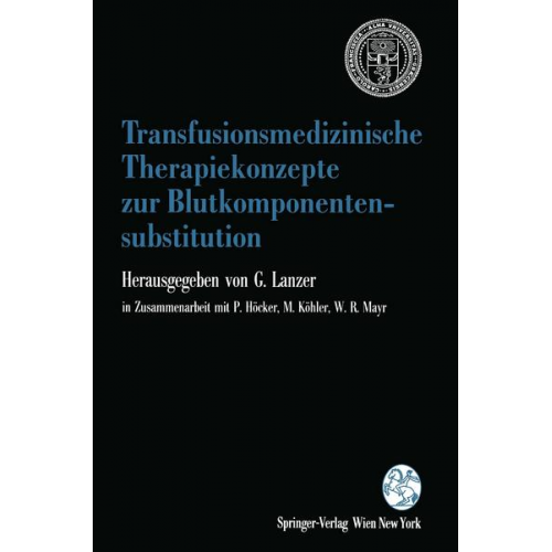 Transfusionsmedizinische Therapiekonzepte zur Blutkomponentensubstitution