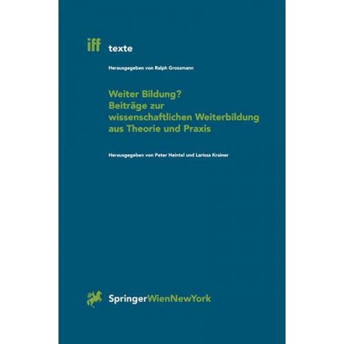 Peter Heintel & Larissa Krainer - Weiter Bildung? Beiträge zur wissenschaftlichen Weiterbildung aus Theorie und Praxis