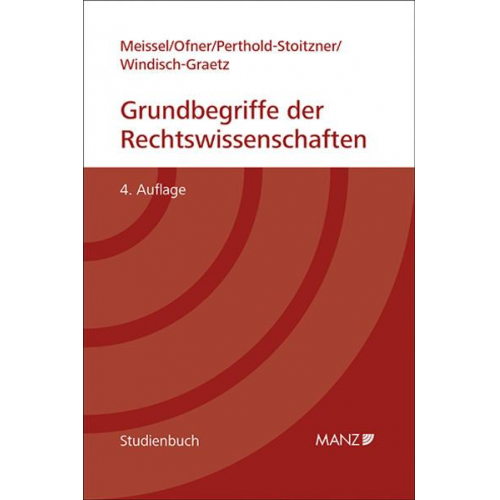 Franz S. Meissel & Helmut Ofner & Bettina Perthold-Stoitzner & Michaela Windisch-Graetz - Grundbegriffe der Rechtswissenschaften