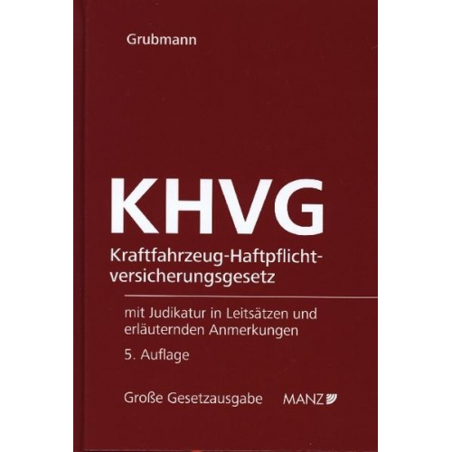 Michael Grubmann - Kraftfahrzeug-Haftpflichtversicherungsgesetz KHVG