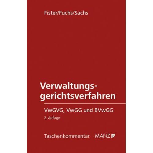 Mathis Fister & Claudia Fuchs & Michael Sachs - Verwaltungsgerichtsverfahren VwGVG, VwGG und BVwGG