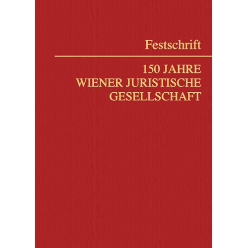 Festschrift 150 Jahre Wiener Juristische Gesellschaft