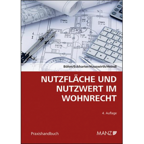 Werner Böhm & Manfred Eckharter & Ernst Karl Hauswirth & Peter Heindl - Nutzfläche und Nutzwert im Wohnrecht