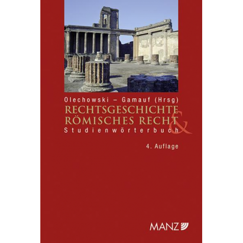Thomas Olechowski & Richard Gamauf - Rechtsgeschichte und Römisches Recht Studienwörterbuch