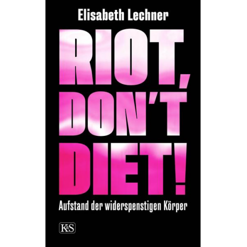 Elisabeth Lechner - Riot, don’t diet!