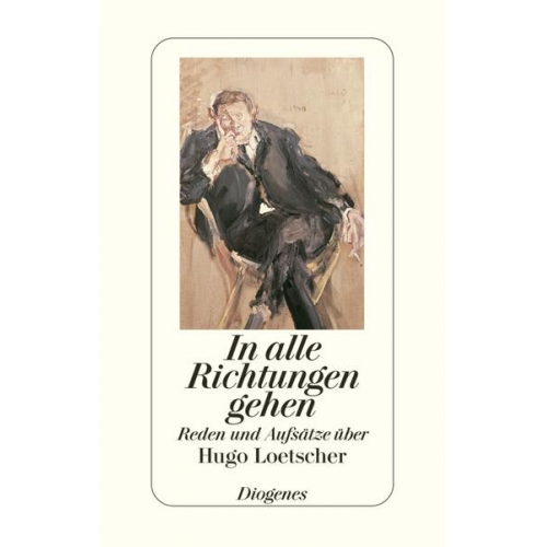 Hugo Loetscher - In alle Richtungen gehen