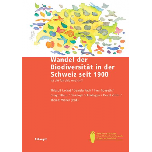 Thibault Lachat & Daniela Pauli & Yves Gonseth - Wandel der Biodiversität in der Schweiz seit 1900