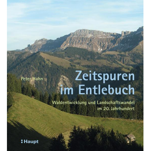 Peter Hahn - Zeitspuren im Entlebuch