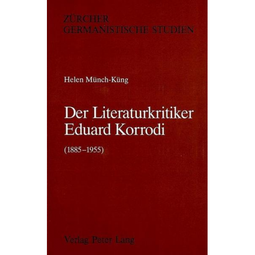Helen Münch-Küng - Der Literaturkritiker Eduard Korrodi (1885-1955)