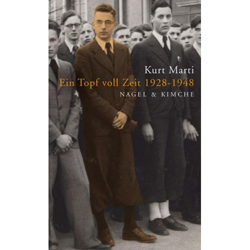 Kurt Marti - Ein Topf voll Zeit 1928-1948