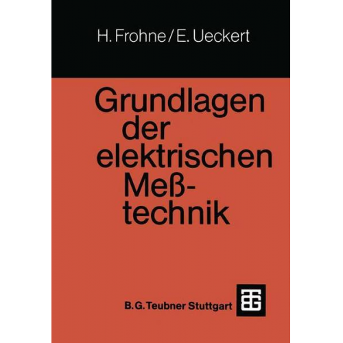 Heinrich Frohne & Erwin Ueckert - Grundlagen der elektrischen Meßtechnik