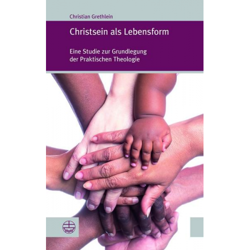 Christian Grethlein - Christsein als Lebensform