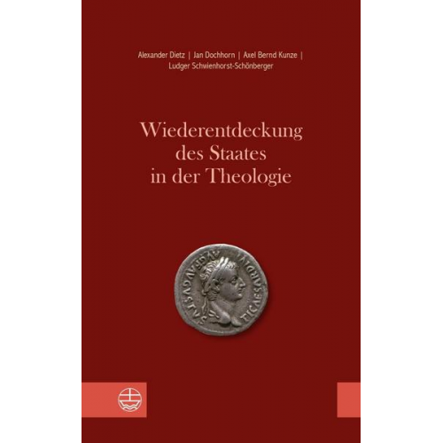 Alexander Dietz & Jan Dochhorn & Axel Bernd Kunze & Ludger Schwienhorst-Schönberger - Wiederentdeckung des Staates in der Theologie