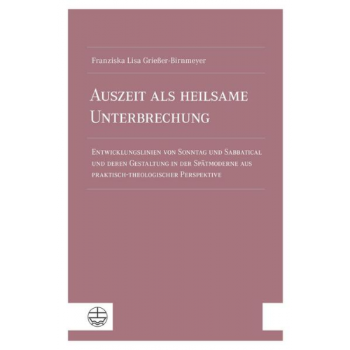 Franziska Lisa Griesser-Birnmeyer - Auszeit als heilsame Unterbrechung