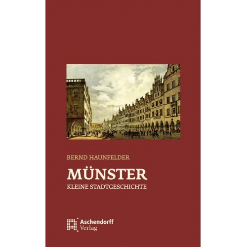 Bernd Haunfelder - Münster - Kleine Stadtgeschichte