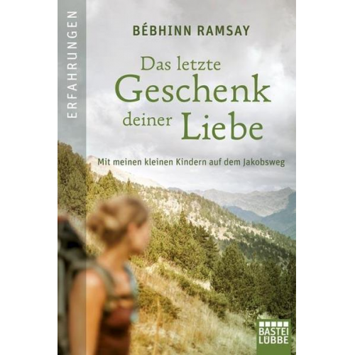 Bébhinn Ramsay - Das letzte Geschenk deiner Liebe