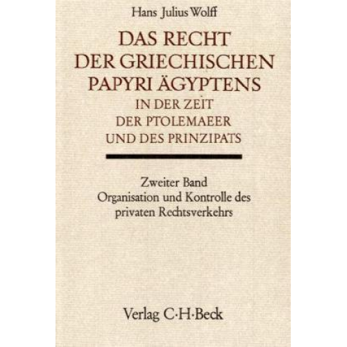 Hans Julius Wolff - Das Recht der griechischen Papyri Ägyptens in der Zeit der Ptolemaeer und des Prinzipats. Tl.2