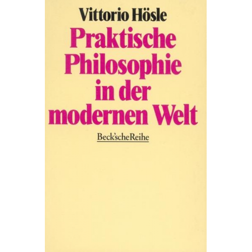 Vittorio Hösle - Praktische Philosophie in der modernen Welt