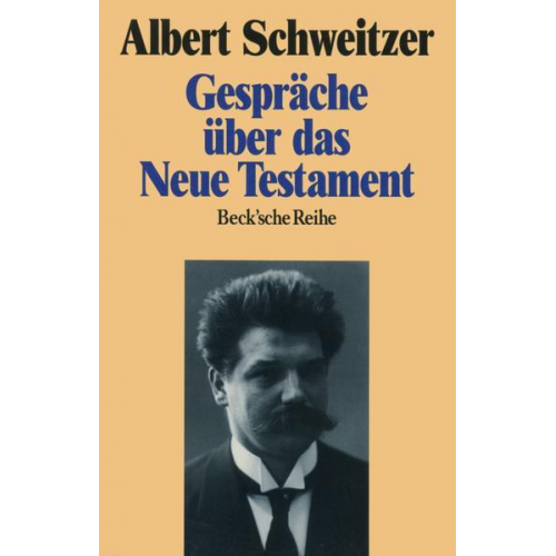 Albert Schweitzer - Gespräche über das Neue Testament