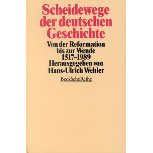 Hans Ulrich Wehler - Scheidewege der deutschen Geschichte