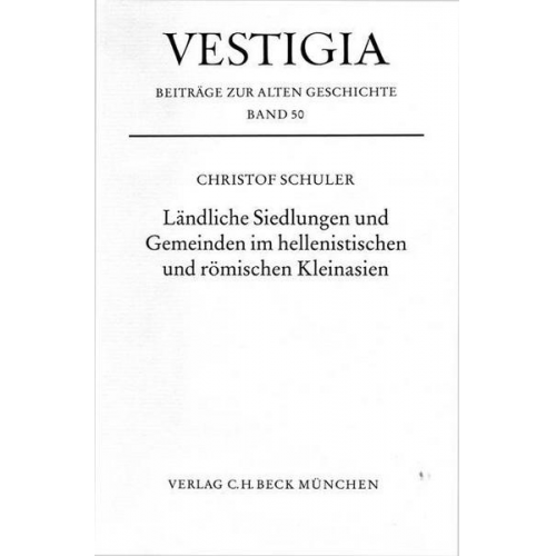 Christof Schuler - Ländliche Siedlungen und Gemeinden im hellenistischen und römischen Kleinasien