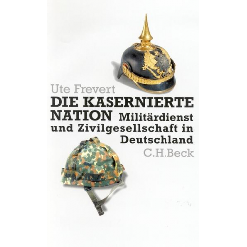 Ute Frevert - Die kasernierte Nation