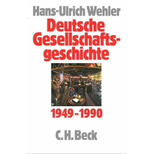 Hans Ulrich Wehler - Deutsche Gesellschaftsgeschichte Bd. 5: Bundesrepublik und DDR 1949-1990