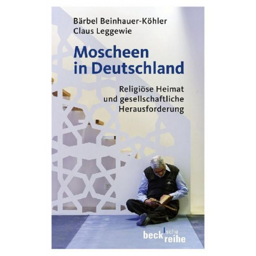 Bärbel Beinhauer-Köhler & Claus Leggewie - Moscheen in Deutschland