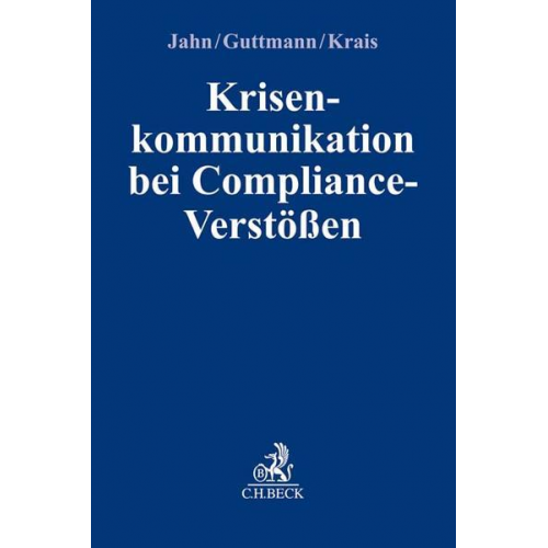 Joachim Jahn & Micha Guttmann & Jürgen Krais - Krisenkommunikation bei Compliance-Verstößen