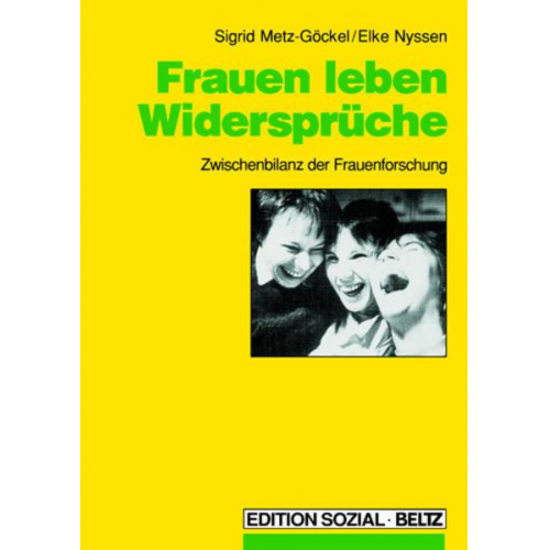 Sigrid Metz-Göckel & Elke Nyssen - Frauen leben Widersprüche