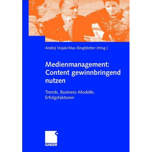 Andrej Vizjak & Max J. Ringlstetter - Medienmanagement: Content gewinnbringend nutzen