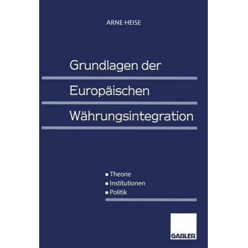 Arne Heise - Grundlagen der Europäischen Währungsintegration