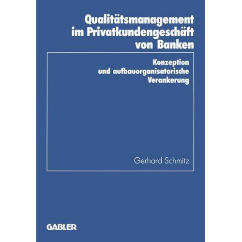 Gerhard Schmitz - Qualitätsmanagement im Privatkundengeschäft von Banken