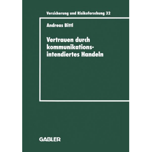 Andreas Bittl - Vertrauen durch kommunikationsintendiertes Handeln