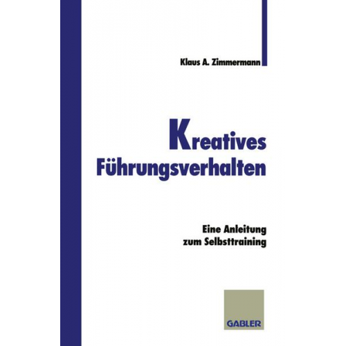 Klaus A. Zimmermann - Kreatives Führungsverhalten