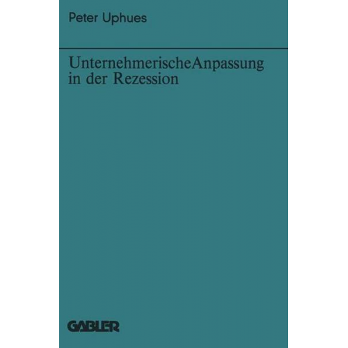 Peter Uphues - Unternehmerische Anpassung in der Rezession