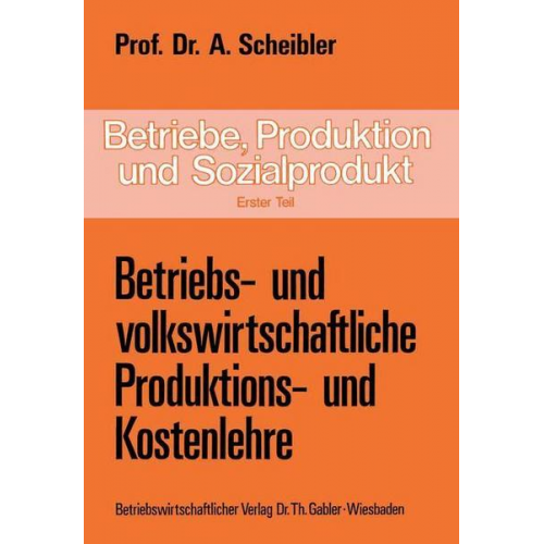 Albert Scheibler - Betriebe, Produktion und Sozialprodukt