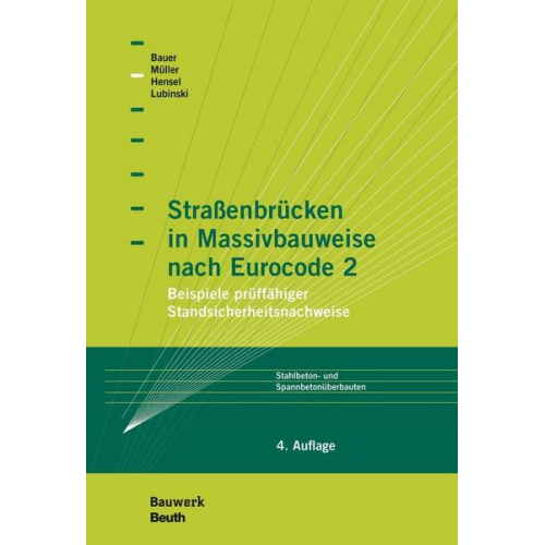 Thomas Bauer & Thomas Hensel & Stefan Lubinski & Michael Müller - Straßenbrücken in Massivbauweise nach Eurocode 2