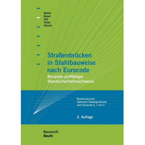 Thomas Bauer & Thomas Hensel & Thomas Holze & Michael Müller & Hans-Joachim Uth - Straßenbrücken in Stahlbauweise nach Eurocode