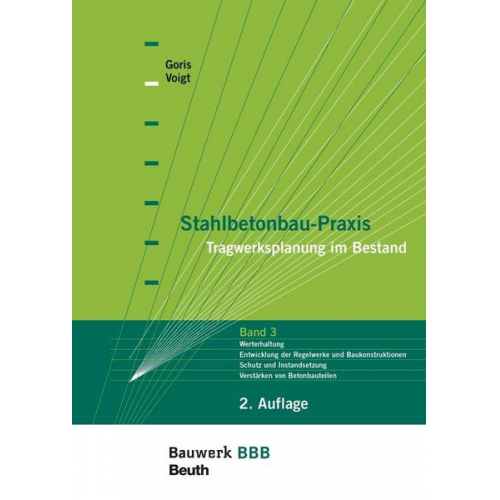 Alfons Goris & Jana Voigt - Stahlbetonbau-Praxis - Tragwerksplanung im Bestand