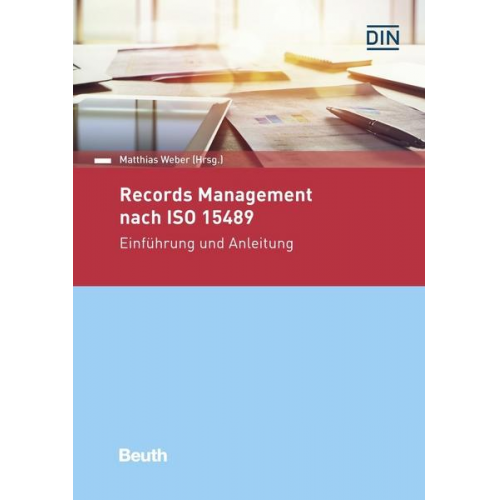 Matthias Weber & Steffen Schwalm & Theresa Vogt & Wolfgang Krogel - Records Management nach ISO 15489