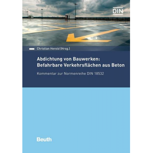 Christian Herold - Abdichtung von Bauwerken: Befahrbare Verkehrsflächen aus Beton