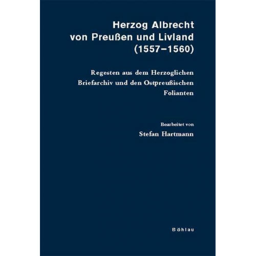 Stefan Hartmann - Herzog Albrecht von Preußen und Livland (1557-1560)