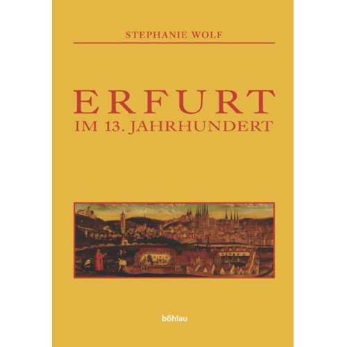 Stephanie Wolf - Erfurt im 13. Jahrhundert