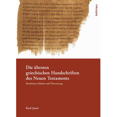 Karl Jaroš - Die ältesten griechischen Handschriften des Neuen Testaments